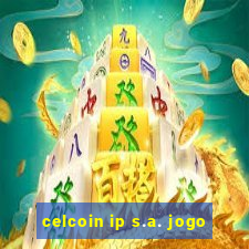 celcoin ip s.a. jogo